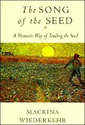 Song of the Seed: A Monastic Way of Tending the Soul