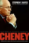 Cheney: The Untold Story of America's Most Powerful and Controversial Vice President