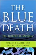 Blue Death: True Tales of Disease, Disaster, and the Water We Drink