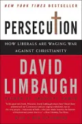 Persecution: How Liberals Are Waging War against Christianity