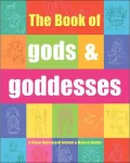Book of Gods and Goddesses: A Visual Directory of Ancient and Modern Deities
