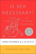 Is Sex Necessary? or, Why You Feel the Way You Do