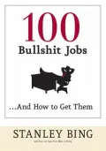 Book cover of 100 Bullshit Jobs...And How to Get Them