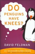 Do Penguins Have Knees?: An Imponderables® Book