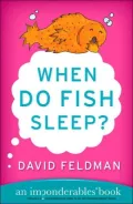 When Do Fish Sleep?: An Imponderables Book
