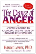 Dance of Anger: A Woman's Guide to Changing the Patterns of Intimate Relationships