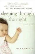 Sleeping through the Night: How Infants, Toddlers, and Their Parents Can Get a Good Night's Sleep