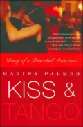 Kiss and Tango: Diary of a Dancehall Seductress
