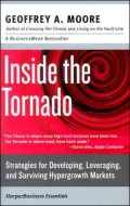 Inside the Tornado: Strategies for Developing, Leveraging, and Surviving Hypergrowth Markets