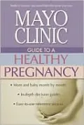 Mayo Clinic Guide to a Healthy Pregnancy
