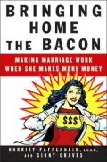 Bringing Home the Bacon: Making Marriage Work When She Makes More Money