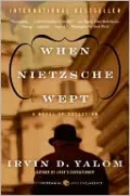 When Nietzsche Wept: A Novel of Obsession (Perennial Classics Series)
