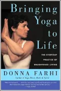 Bringing Yoga to Life: The Everyday Practice of Enlightened Living