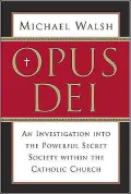 Opus Dei: An Investigation Into the Powerful Secret Society within the Catholic Church
