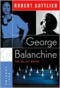 George Balanchine: The Ballet Maker (Eminent Lives Series)