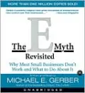 E-Myth Revisited: Why Most Small Businesses Don't Work and What to Do about It