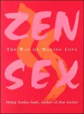 Zen Sex: The Way of Making Love