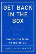 Get Back in the Box: Innovation from the inside Out