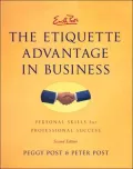 Emily Post's the Etiquette Advantage in Business: Personal Skills for Professional Success