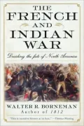 French and Indian War: Deciding the Fate of North America