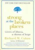 Strong at the Broken Places: Voices of Illness, a Chorus of Hope
