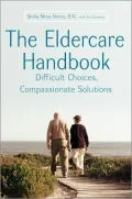 Eldercare Handbook: Difficult Choices, Compassionate Solutions