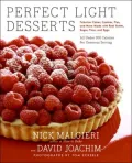 Perfect Light Desserts: Fabulous Cakes, Cookies, Pies, and More Made with Real Butter, Sugar, Flour, and Eggs, All under 300 Calories per Generous Serving