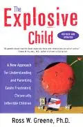 Explosive Child A New Approach For Understanding And Parenting Easily Frustrated, Chronicall...