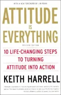 Attitude Is Everything, Revised: 10 Life-Changing Steps to Turning Attitude into Action