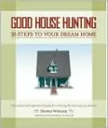 Good House Hunting: 20 Steps to Your Dream Home