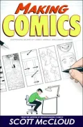 Making Comics: Storytelling Secrets of Comics, Manga, and Graphic Novels