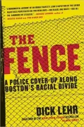 The Fence: A Police Cover-Up Along Boston’s Racial Divide
