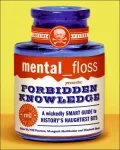 Mental Floss Presents Forbidden Knowledge: A Wickedly Smart Guide to History's Naughtiest Bits
