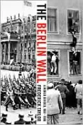 Berlin Wall: A World Divided, 1961-1989