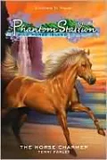 The Horse Charmer (Phantom Stallion: Wild Horse Island Series #1)