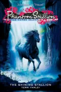 The Shining Stallion (Phantom Stallion: Wild Horse Island Series #2)