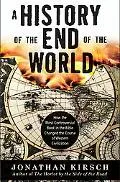 History of the End of the World How the Most Controversial Book in the Bible Changed the Cou...