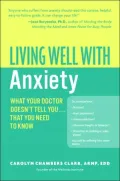 Living Well with Anxiety: What Your Doctor Doesn't Tell You... That You Need to Know