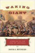 Waking Giant: America in the Age of Jackson