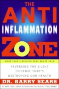 Anti-Inflammation Zone: Reversing the Silent Epidemic That's Destroying Our Health
