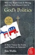God's Politics: Why the Right Gets It Wrong and the Left Doesn't Get It