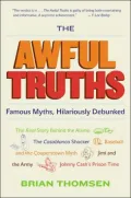 Awful Truths: Famous Myths, Hilariously Debunked