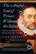 Awful End of Prince William the Silent: The First Assassination of a Head of State with a Handgun