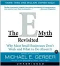 The E-Myth Revisited: Why Most Small Businesses Don't Work and What to Do About It