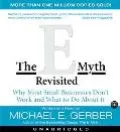 E-Myth Revisited Why Most Small Business Don't Work and What to Do About It