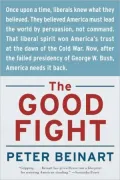Good Fight: Why Liberals---and Only Liberals---Can Win the War on Terror and Make America Great Again