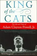 King of the Cats : The Life and Times of Adam Clayton Powell, Jr.