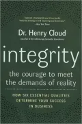 Integrity: The Courage to Meet the Demands of Reality: How Six Essential Qualities Determine Your Success in Business