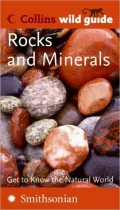 Rocks and Minerals: Collins Wild Guide