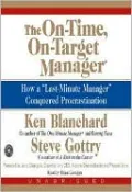 The On-Time, On-Target Manager: How a Last-Minute Manager Conquered Procrastination